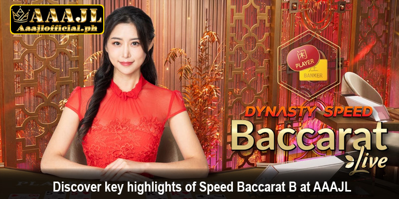 Discover key highlights of Speed Baccarat B at AAAJL