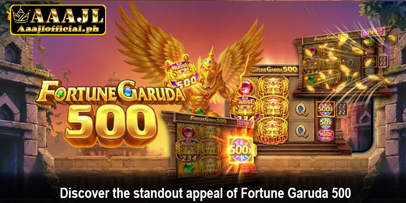 Discover the standout appeal of Fortune Garuda 500