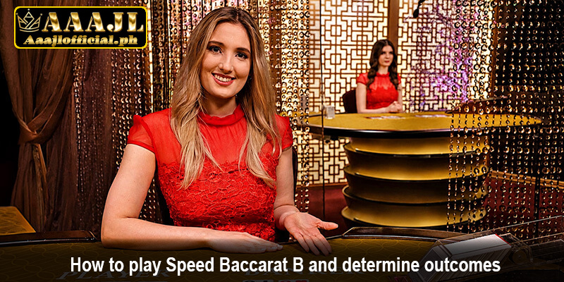 How to play Speed Baccarat B and determine outcomes