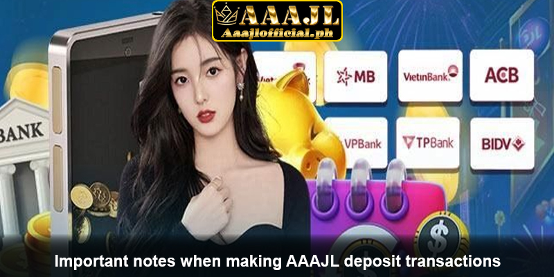 Important notes when making AAAJL deposit transactions