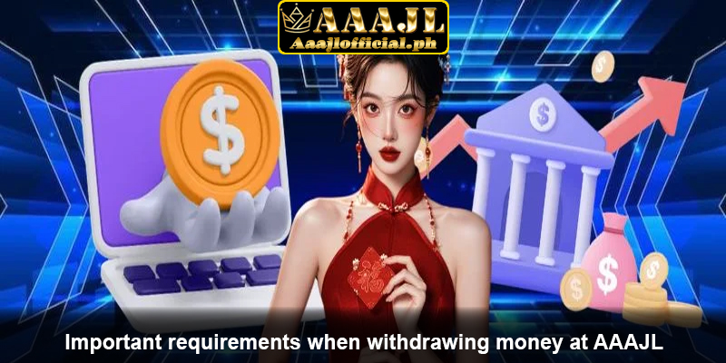 Important requirements when withdrawing money at AAAJL