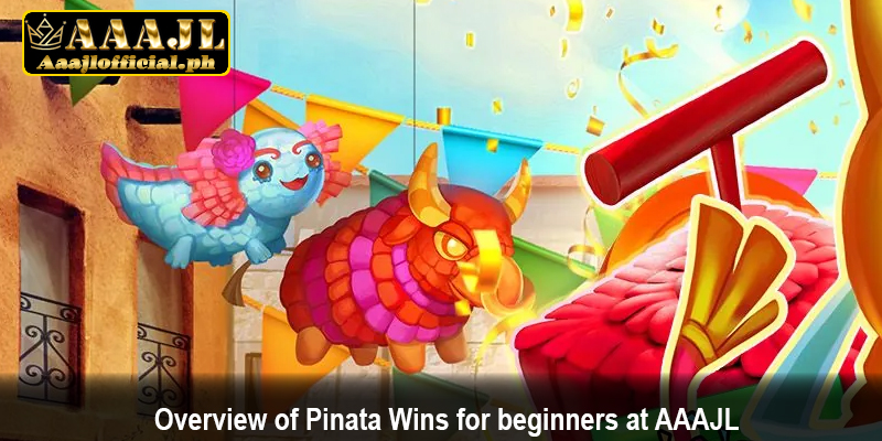 Overview of Pinata Wins for beginners at AAAJL