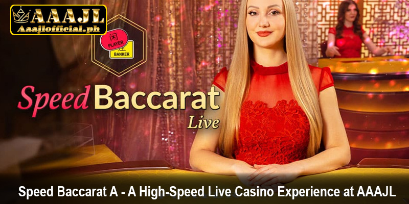 Speed Baccarat A - A High-Speed Live Casino Experience at AAAJL